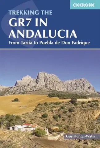 Geografia, mapy, sprievodcovia Trekking the GR7 in Andalucia - Guy Hunter-Watts