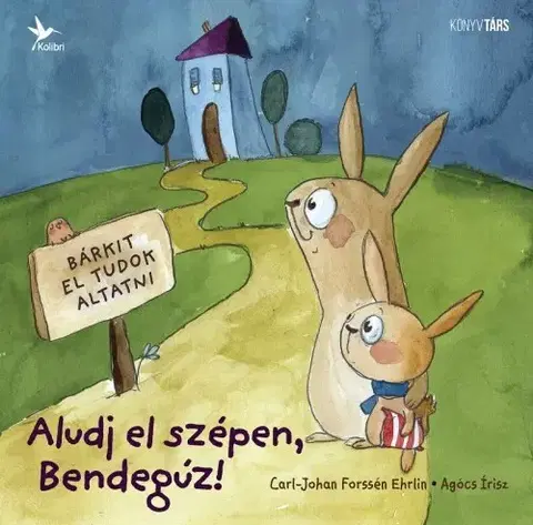 Rozprávky Aludj el szépen, Bendegúz! - Carl-Johan Forssén Ehrlin