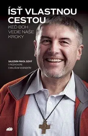 Fejtóny, rozhovory, reportáže Ísť vlastnou cestou - Miloš Jesenský
