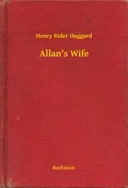 Svetová beletria Allan's Wife - Henry Rider Haggard