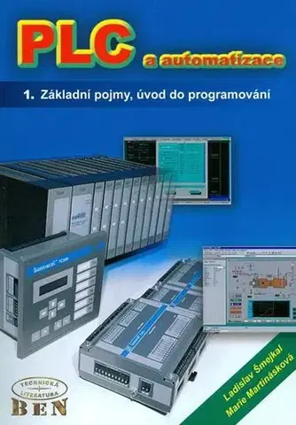 Odborná a náučná literatúra - ostatné PLC a automatizace 1. - Marie Martinásková,Ladislav Šmejkal
