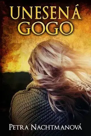 Detektívky, trilery, horory Unesená Gogo - Petra Nachtmanová