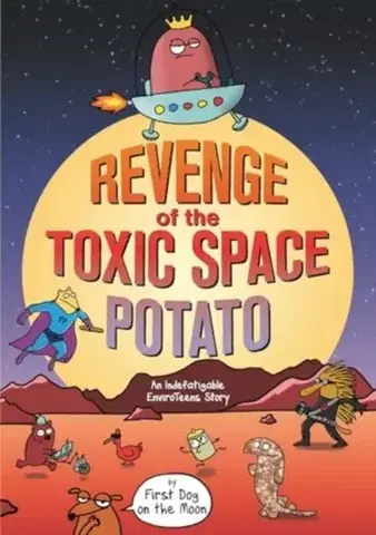 Beletria - ostatné Revenge of the Toxic Space Potato - First Dog on the Moon