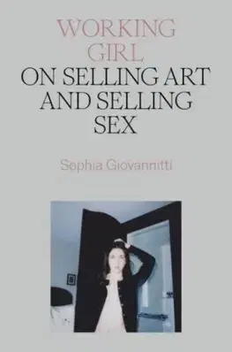 Biografie - ostatné Working Girl - Sophia Giovannitti