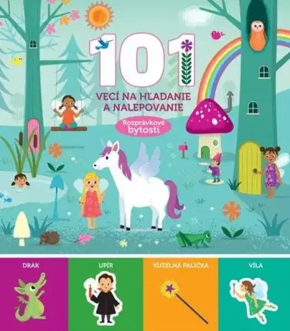 Nalepovačky, vystrihovačky, skladačky 101 vecí na hľadanie a nalepovanie: Rozprávkové bytosti