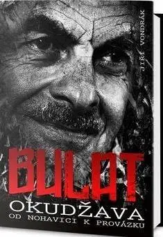 Biografie - ostatné Bulat Okudžava Od Nohavici k Provázku - Jiří Vondrák
