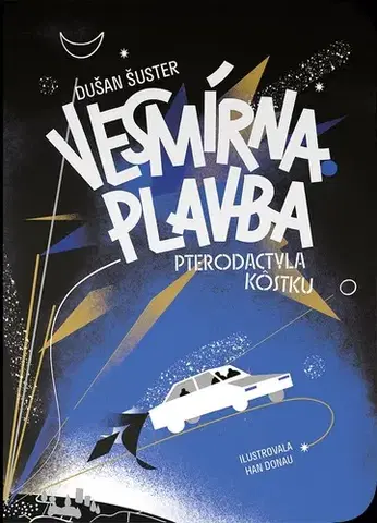 Dobrodružstvo, napätie, western Vesmírna plavba Pterodactyla Kôstku - Dušan Šuster,Han Donau