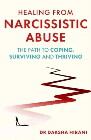 Motivačná literatúra Healing from Narcissistic Abuse - Dr Daksha Hirani