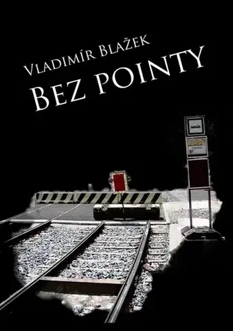 Novely, poviedky, antológie Bez pointy - Vladimír Blažek