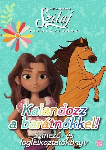 Pre dievčatá Szilaj - Zabolátlanok - Kalandozz a barátnőkkel!