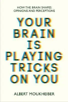 Psychológia, etika Your Brain Is Playing Tricks On You - Albert Moukheiber