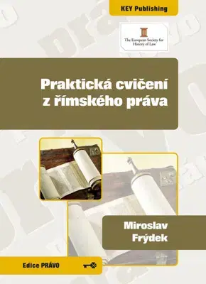 Teória práva Praktická cvičení z římského práva - Miroslav Frýdek