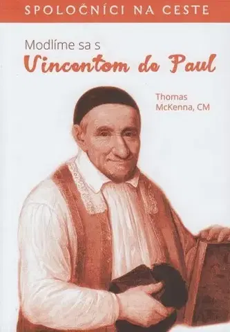 Kresťanstvo Modlíme sa s Vincentom de Paul - Thomas McKenna