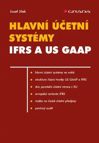 Dane, účtovníctvo Hlavní účetní systémy IFRS a US GAAP - Josef Jílek