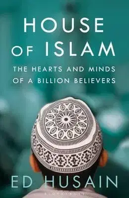 Politológia The House of Islam - A Global History - ED Husain