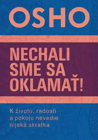 Rozvoj osobnosti Nechali sme sa oklamať! - OSHO