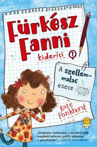 Pre dievčatá Fürkész Fanni kideríti 1: A szellemmalac esete - Kate Pankhurst,Ágnes Palásthy