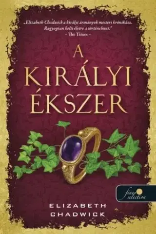 Historické romány A királyi ékszer - Elizabeth Chadwicková,Tímea Csirszka