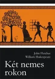 Svetová beletria Két nemes rokon - Fletcher John,William Shakespeare