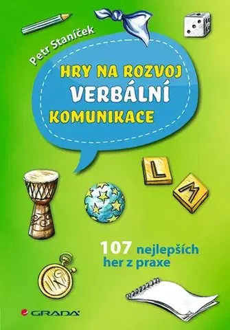 Pedagogika, vzdelávanie, vyučovanie Hry na rozvoj verbální komunikace - Petr Staníček