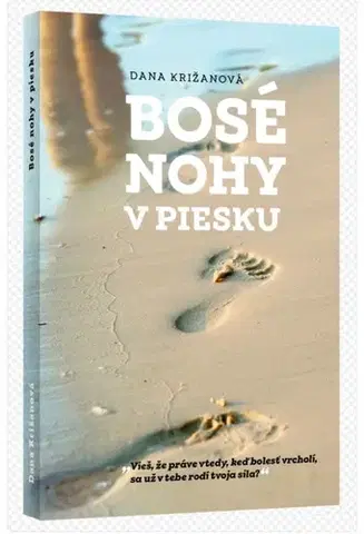 Skutočné príbehy Bosé nohy v piesku - Dana Križanová