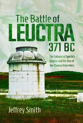 História The Battle of Leuctra, 371 BC - Jeffrey Smith