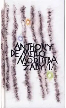 Náboženstvo - ostatné Modlitba žáby 1 - Anthony de Mello