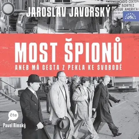 Biografie - ostatné SUPRAPHON a.s. Most špionů aneb má cesta z pekla na svobodu