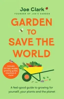 Záhrada - Ostatné Garden To Save The World - Joe Clark