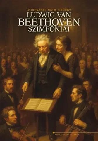Hudba - noty, spevníky, príručky Ludwig van Beethoven szimfóniái - György Győriványi Ráth