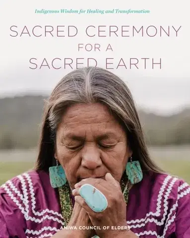 Ezoterika Sacred Ceremony for a Sacred Earth - Council of Elders