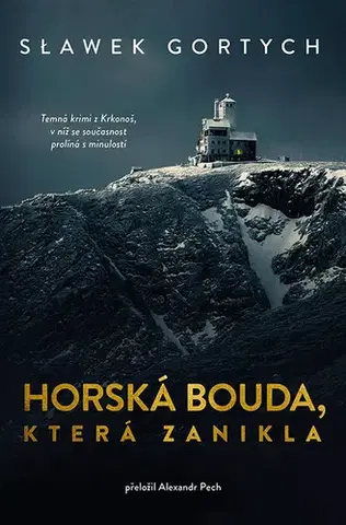 Detektívky, trilery, horory Horská bouda, která zanikla - Sławomir Gortych