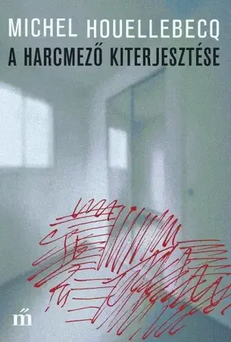 Svetová beletria A harcmező kiterjesztése - Michel Houellebecq
