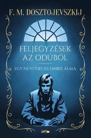 Svetová beletria Feljegyzések az odúból - Fjodor Mihajlovics Dosztojevszkij