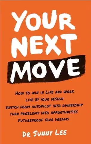 Motivačná literatúra Your Next Move - Dr. Sunny Lee