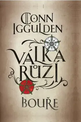 Beletria - ostatné Válka růží 1: Bouře - Conn Iggulden