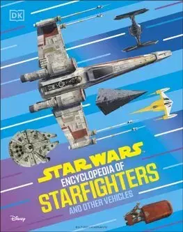 Encyklopédie pre deti a mládež - ostatné Star Wars Encyclopedia of Starfighters and Other Vehicles - Brandon Wainerdi