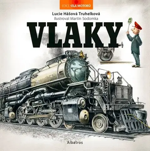Encyklopédie pre deti a mládež - ostatné Vlaky - Lucie Hášová Truhelková,Martin Sodomka