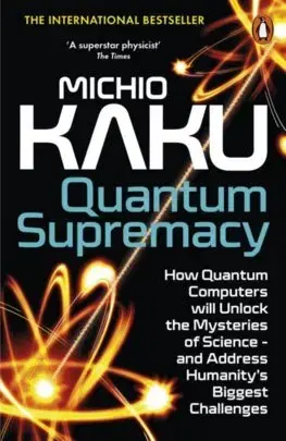 Astronómia, vesmír, fyzika Quantum Supremacy - Michio Kaku