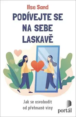 Psychológia, etika Podívejte se na sebe laskavě - Ilse Sand
