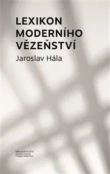 Odborná a náučná literatúra - ostatné Lexikon moderního vězeňství - Jaroslav Halada