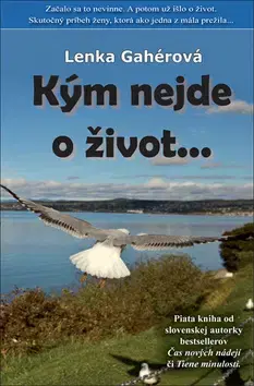 Slovenská beletria Kým nejde o život... - Lenka Gahérová