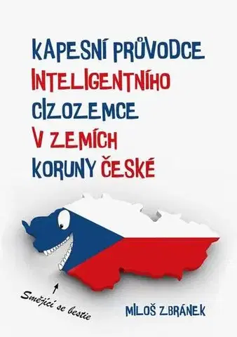 Humor a satira Kapesní průvodce inteligentního cizozemce v zemích Koruny české - Miloš Zbránek