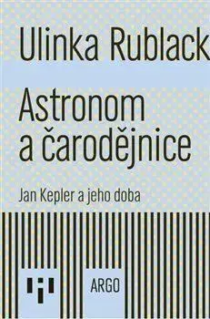 Historické romány Astronom a čarodějnice - Ulinka Rublack