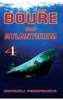 Druhá svetová vojna Bouře nad Atlantikem 4 - Andrzej Perepeczko