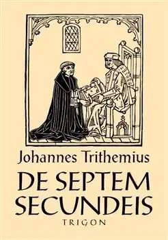 Astrológia, horoskopy, snáre De septem secundeis - O sedmi druhotných působcích - Johannes Trithemius