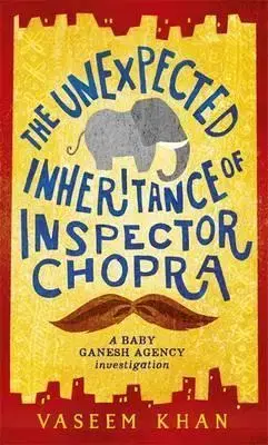 Cudzojazyčná literatúra The Unexpected Inheritance of Inspector Chopra - Vaseem Khan