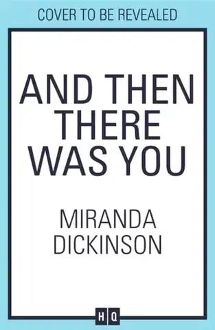 Romantická beletria And Then There Was You - Miranda Dickinson