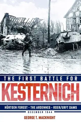 História The First Battle for Kesternich - George Thomas MacKnight