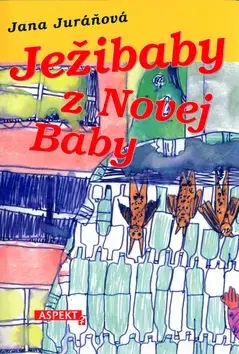 Pre deti a mládež Ježibaby z Novej baby - Jana Juráňová